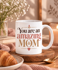 Tasse « You Are an Amazing Mom »